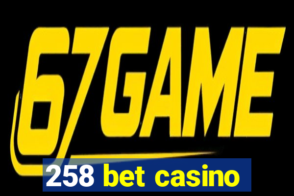 258 bet casino